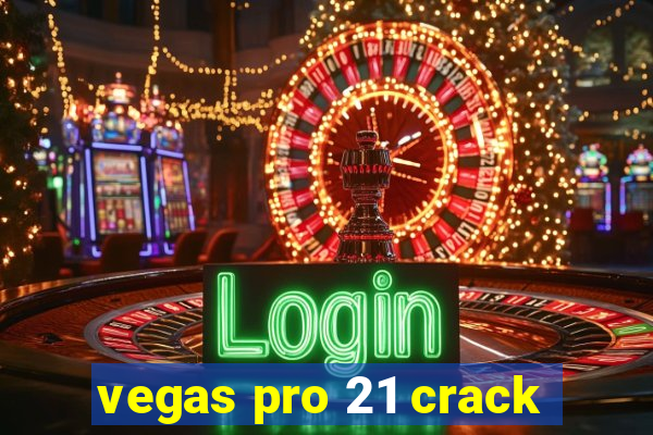 vegas pro 21 crack